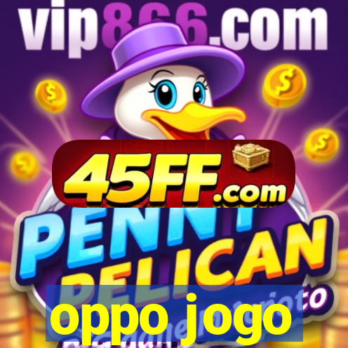 oppo jogo